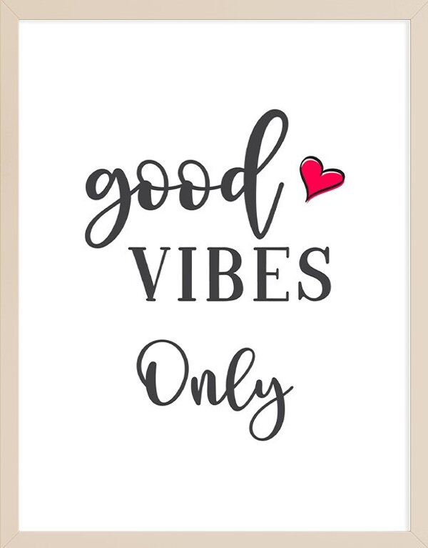 Good Vibes Only