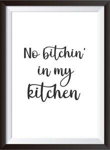 No Bitchin in my Kitchen