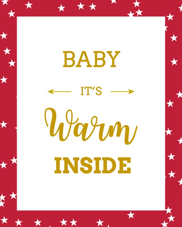 Baby Its Warm Inside Sign