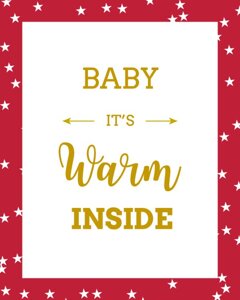 Baby Its Warm Inside Sign