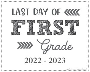 Last Day of 1st Grade Sign (Editable)