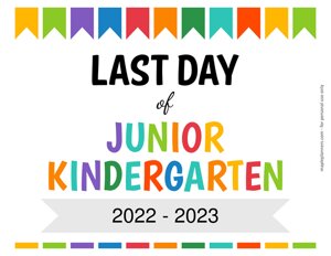 Editable Last Day of Junior Kindergarten Sign