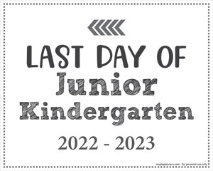 Last Day of Junior Kindergarten Sign (Editable)