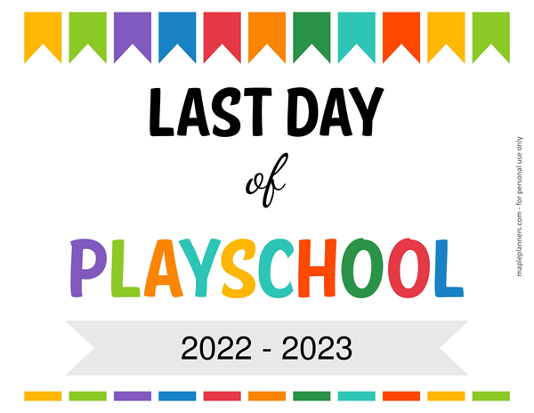 Last Day of Playschool Sign {Editable}