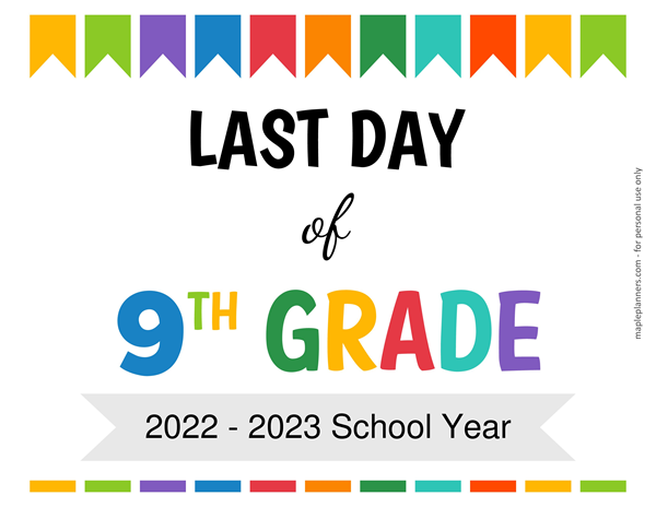 Last Day of Ninth Grade Sign {Editable}