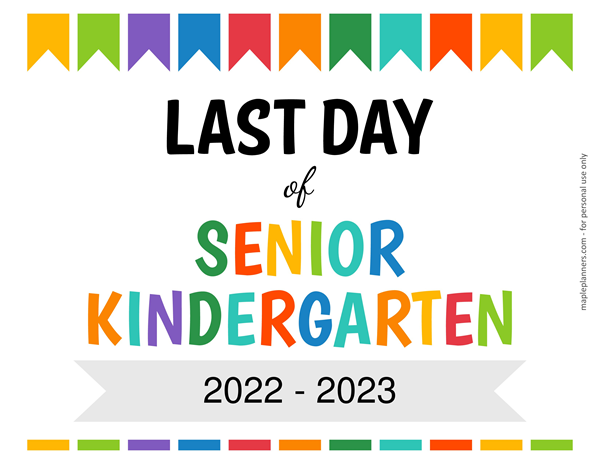 Editable Last Day of Senior Kindergarten Sign